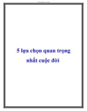 5 lựa chọn quan trọng nhất cuộc đời