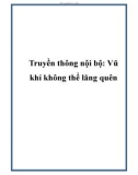 Truyền thông nội bộ: Vũ khí không thể lãng quên