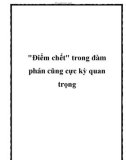 Điểm chết trong đàm phán cũng cực kỳ quan trọng