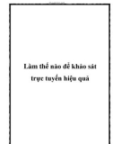 Làm thế nào để khảo sát trực tuyến hiệu quả