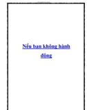 Nếu bạn không hành động.