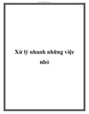 Xử lý nhanh những việc nhỏ