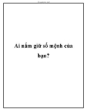 Ai nắm giữ số mệnh của bạn?