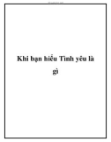 Khi bạn hiểu Tình yêu là gì