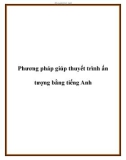 Phương pháp giúp thuyết trình ấn tượng bằng tiếng Anh