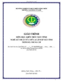 Giáo trình Kiến trúc máy tính (Nghề: Kỹ thuật sửa chữa và lắp ráp máy tính - Trung cấp) - Trường Cao đẳng Cơ giới