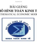 Bài giảng Mô hình toán kinh tế: Chương 1 - ĐH Kinh tế Quốc dân