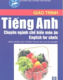 Giáo trình Tiếng Anh chuyên ngành chế biến món ăn - English for chefs (Dùng trong các trường THCN): Phần 1 - Lý Lan Hương (chủ biên)