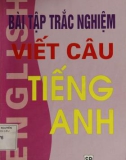 Tiếng Anh - Bài tập trắc nghiệm viết câu: Phần 1