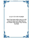 Đề tài: Một số giải pháp nhằm nâng cao chất lượng tín dụng xuất nhập khẩu tại Chi Nhánh Ngân Hàng Công Thương Ba Đình