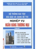 Nghiệp vụ ngân hàng thương mại với một số bài tập, bài giải và dạng đề thi