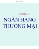 Bài giảng Lý thuyết tiền tệ - Chương 10: Ngân hàng thương mại