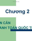 Bài giảng Thanh toán Quốc tế - Chương 2: Cán cân thanh toán Quốc tế