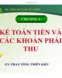 Bài giảng Kế toán tài chính - Chương 1: Kế toán tiền và các khoản phải thu