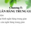 Bài giảng Chương 5: Ngân hàng trung gian