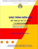 Giáo trình Kỹ thuật xử lý ảnh và photoshop (Nghề Tin học ứng dụng - Trình độ Trung cấp) - CĐ GTVT Trung ương I