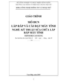 Giáo trình Lắp ráp và cài đặt máy tính (Nghề: Kỹ thuật sửa chữa, lắp ráp máy tính - Cao đẳng): Phần 1 - Trường Cao đẳng Cơ điện Xây dựng Việt Xô