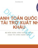 Bài giảng Thanh toán quốc tế và tài trợ xuất nhập khẩu: Chương 1 - ĐH Thương mại