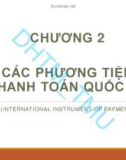 Bài giảng Thanh toán quốc tế và tài trợ xuất nhập khẩu: Chương 2 - ĐH Thương mại