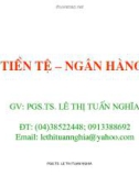 Bài giảng Tiền tệ và ngân hàng - PGS.TS Lê Thị Tuấn Nghĩa