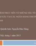 Phân tích thực tiễn về những yếu tố quyết định nợ xấu tại các ngân hàng thương mại Việt Nam