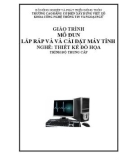 Giáo trình Lắp ráp và cài đặt máy tính (Nghề: Thiết kế đồ họa - Trung cấp): Phần 1 - Trường Cao đẳng Cơ điện Xây dựng Việt Xô