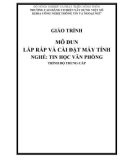 Giáo trình Lắp ráp và cài đặt máy tính (Nghề: Tin học văn phòng - Trung cấp): Phần 1 - Trường Cao đẳng Cơ điện Xây dựng Việt Xô