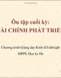 Bài giảng Tài chính phát triển: Ôn tập cuối kỳ