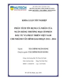 Khoá luận tốt nghiệp: Phân tích tín dụng cá nhân tại ngân hàng BIDV chi nhánh Tân Bình giai đoạn 2013 – 2014