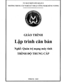 Giáo trình Lập trình căn bản (Nghề: Quản trị mạng máy tính) - Trường TCN Kỹ thuật công nghệ Hùng Vương