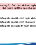 Bài giảng Kế toán công 2 - Chương 5: Báo cáo kế toán ngân sách nhà nước tại Kho bạc nhà nước