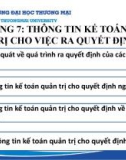 Bài giảng Kế toán quản trị doanh nghiệp - Chương 7: Thông tin kế toán quản trị cho việc ra quyết định