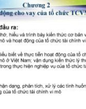 Bài giảng Tài chính vi mô - Chương 2: Hoạt động cho vay của tổ chức tài chính vi mô