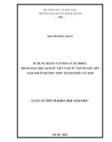 Luận án Tiến sĩ Khoa học giáo dục: Sử dụng di sản văn hóa vùng ĐBSCL trong dạy học Lịch sử Việt Nam từ nguồn gốc đến năm 1918 ở trường THPT Thành phố Cần Thơ