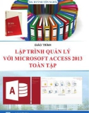 Giáo trình Lập trình quản lý với Microsoft Access 2013 toàn tập: Phần 1