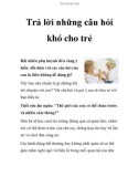 Trả lời những câu hỏi khó cho trẻ