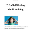 Trẻ nói dối không hẳn là hư hỏng