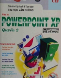 Giáo trình Lý thuyết và thực hành tin học văn phòng - Tập 4: Powerpoint XP (Quyển 2 - Phần 1)