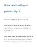 Nhân viên thụ động có phải do 'sếp'?