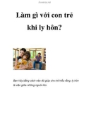 Làm gì với con trẻ khi ly hôn?