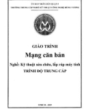 Giáo trình Mạng căn bản (Nghề: Kỹ thuật sửa chữa, lắp ráp máy tính) - Trường TCN Kỹ thuật công nghệ Hùng Vương