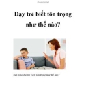 Dạy trẻ biết tôn trọng như thế nào?