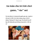 An toàn cho trẻ khi chơi game, vào net