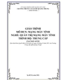 Giáo trình Mạng máy tính (Nghề: Quản trị mạng máy tính - Trình độ: Trung cấp) - Trường TCN Quang Trung