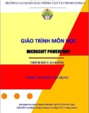 Giáo trình Microsoft Powerpoint (Nghề Tin học ứng dụng - Trình độ Cao đẳng) - CĐ GTVT Trung ương I