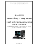 Giáo trình Mô đun: Lắp ráp và cài đặt máy tính - Quản trị mạng máy tính (Trình độ: Cao đẳng nghề)