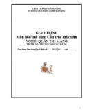 Giáo trình môn học: Cấu trúc máy tính (Trình độ: Trung cấp/cao đẳng)