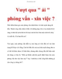 Vượt qua ải phỏng vấn - xin việc ?