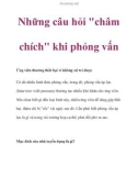 Những câu hỏi châm chích khi phỏng vấn