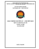 Giáo trình Nguyên lý chi tiết máy (Nghề: Vẽ và thiết kế trên máy tính - Cao đẳng): Phần 1 - Trường CĐ nghề Việt Nam - Hàn Quốc thành phố Hà Nội